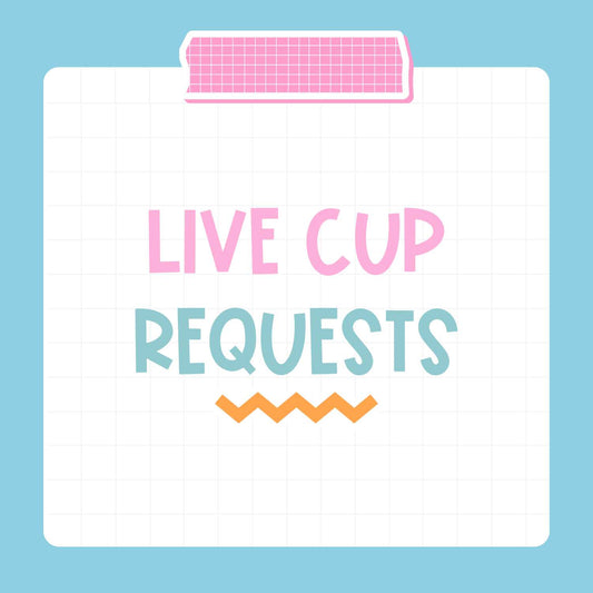 Live Cup Requests