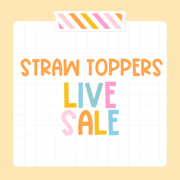 STRAW TOPPERS | LIVE SALE