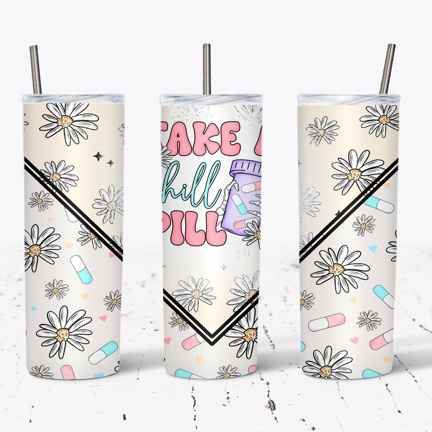 Take A Chill Pill | 20 oz Sublimation Print