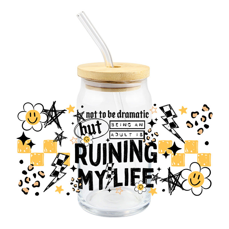 Being An Adult is Ruining My Life | UVDTF Cup Wrap