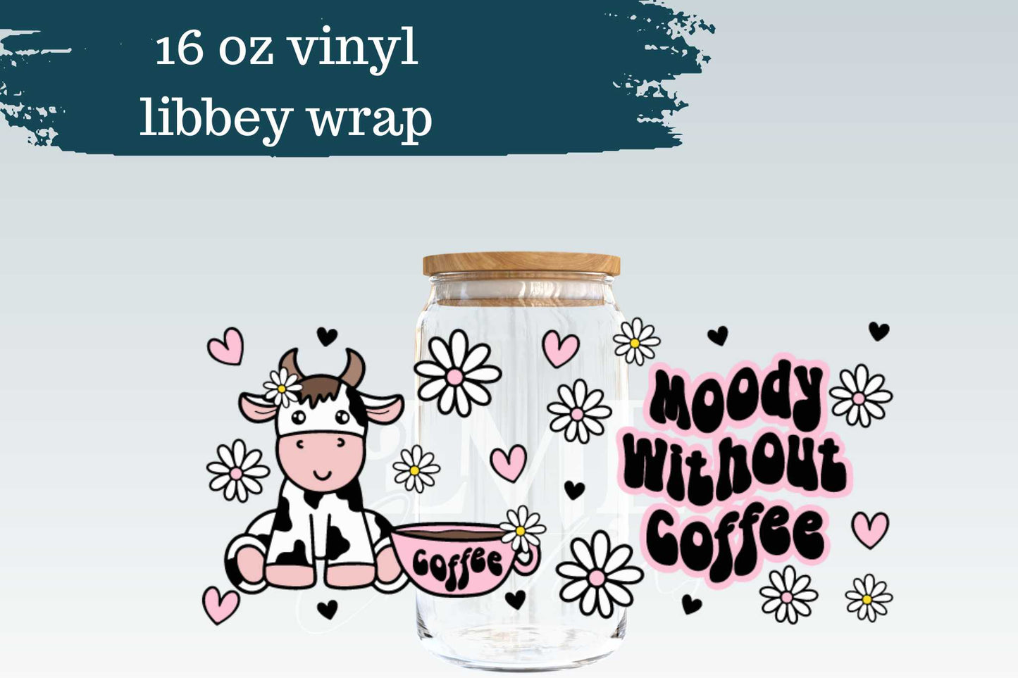 Moody Without Coffee | Libbey Wrap