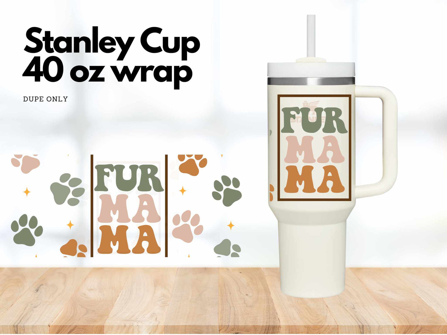 Fur Mama | Dupe 40 oz Wrap | Vinyl Only
