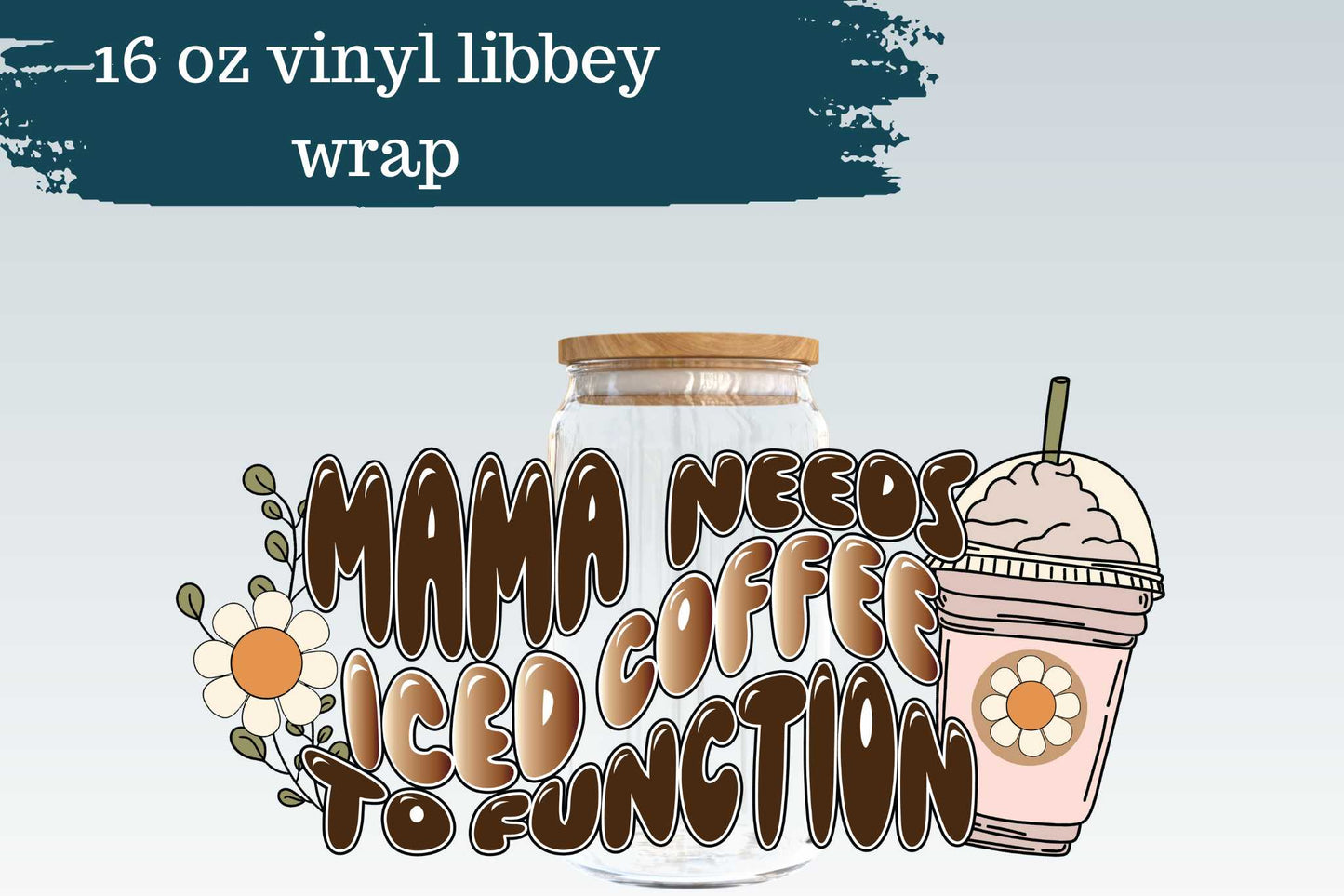 Brown Mama Needs Iced Coffee | 16 oz Libbey Can Glass