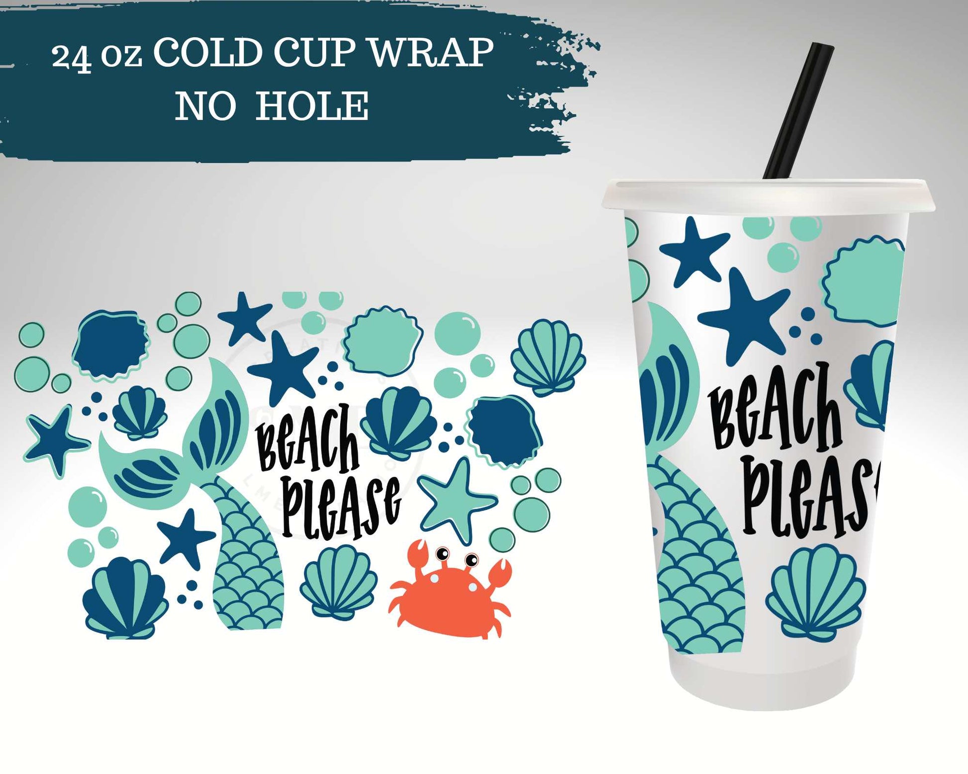 Beach Please | NO HOLE |  Cold Cup Wrap